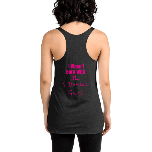 I Wasn't Born With It Printed Racerback Tank Top For Women